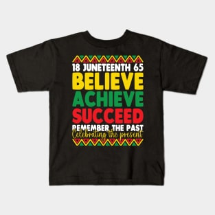 Juneteenth Is My Independence Day Believe Achieve Succeed Kids T-Shirt